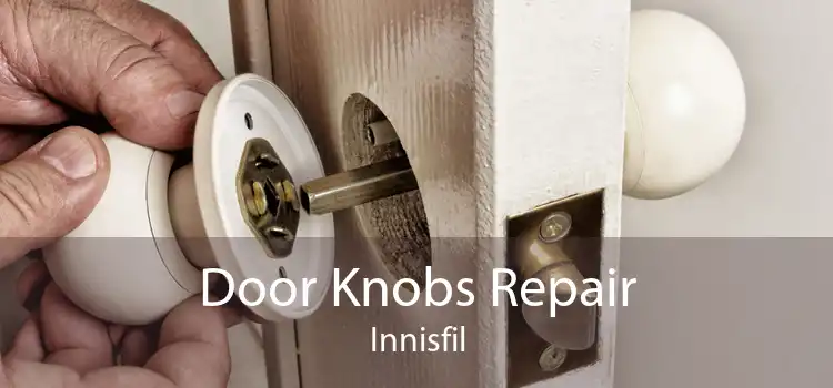 Door Knobs Repair Innisfil