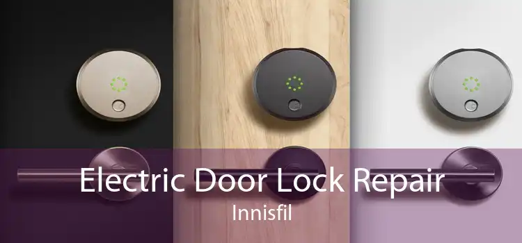 Electric Door Lock Repair Innisfil