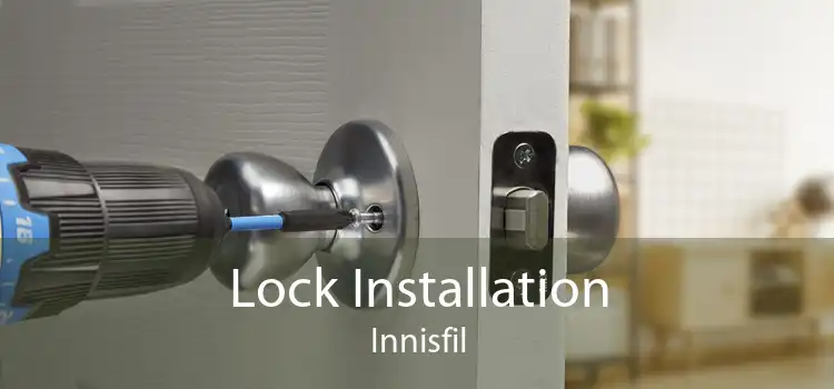 Lock Installation Innisfil